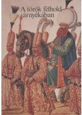 Vikol Katalin - A török félhold árnyékában