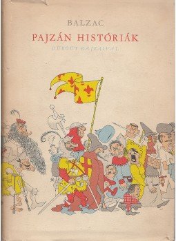 Honoré de Balzac - Pajzán históriák Honoré de Balzac - Pajzán históriák, Budapest 1957 antikvár könyv