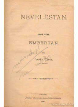 Erdődi János - Neveléstan első rész - Embertan Erdődi János - Neveléstan első rész - Embertan, Kassa 1881 antikvár könyv