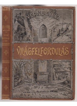 Verne Gyula - Világfelfordulás Verne Gyula - Világfelfordulás, Budapest 1891 antikvár könyv