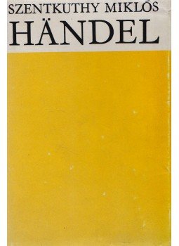 Szentkuthy Miklós - Händel Szentkuthy Miklós - Händel, Budapest 1975 antikvár könyv