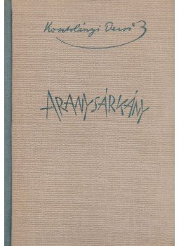 Kosztolányi Dezső - Aranysárkány Kosztolányi Dezső - Aranysárkány, Budapest 1942 antikvár könyv