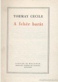 Tormay Cécile - A fehér barát