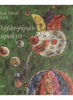 Páskándi Géza - Tréfás-pipás-kupakos Páskándi Géza - Tréfás-pipás-kupakos, Budapest 1979 antikvár könyv