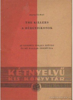 Hemingway, Ernest - A bérgyilkosok Hemingway, Ernest - A bérgyilkosok, Budapest 1958 antikvár könyv