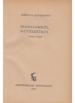 Móricz Zsigmond - Irodalomról, művészetről II. Móricz Zsigmond - Irodalomról, művészetről II., Budapest 1959 antikvár könyv