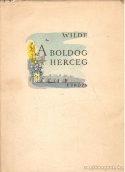 Oscar Wilde - A boldog herceg Oscar Wilde - A boldog herceg, 0 antikvár könyv