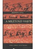 Hegedüs Géza - A milétoszi hajós
