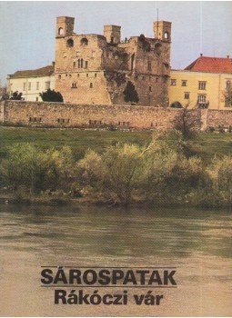 Körber Ágnes - Sárospatak - Rákóczi vár Körber Ágnes - Sárospatak - Rákóczi vár, Budapest 1979 antikvár könyv
