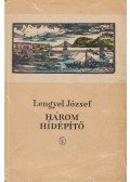 Lengyel József - Három hídépítő