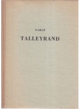 Tarlé - Talleyrand Tarlé - Talleyrand, 0 antikvár könyv