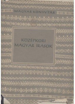 Mezey László, Csanádi Imre - Középkori magyar írások Mezey László, Csanádi Imre - Középkori magyar írások, Budapest 1957 antikvár könyv