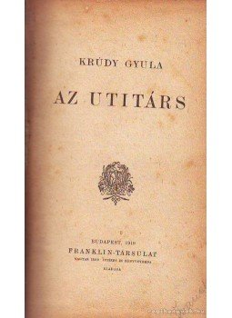 Krúdy Gyula - Az utitárs Krúdy Gyula - Az utitárs, Budapest 1919 antikvár könyv