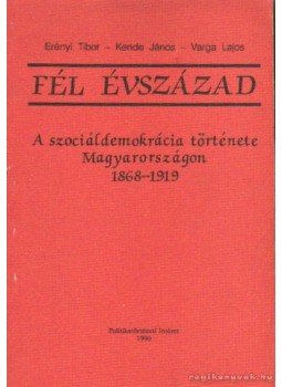 Erényi Tibor, Varga Lajos, Kende János - Fél évszázad Erényi Tibor, Varga Lajos, Kende János - Fél évszázad, Budapest 1990 antikvár könyv