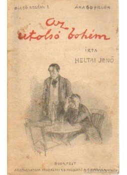 Heltai Jenő - Az utolsó bohém Heltai Jenő - Az utolsó bohém, Budapest 1920 antikvár könyv
