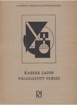 Kassák Lajos - Kassák Lajos válogatott versei Kassák Lajos - Kassák Lajos válogatott versei, Budapest 1977 antikvár könyv