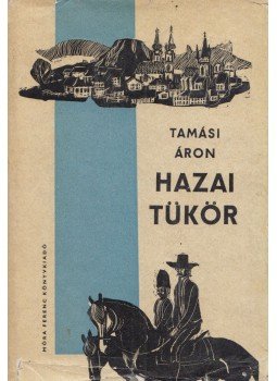Tamási Áron - Hazai tükör, Budapest 1963 antikvár könyv