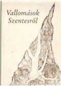 Bodrits István - Vallomások Szentesről