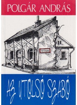 Polgár András - Az utolsó szabó Polgár András - Az utolsó szabó, Budapest 1993 antikvár könyv