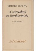 Timóth Ferenc - A szittyáktól az Európa-házig