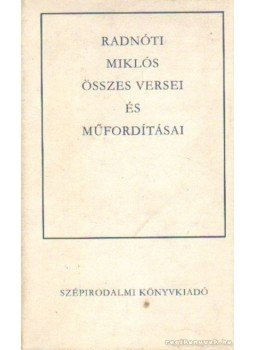 Radnóti Miklós - Radnóti Miklós összes versei és műfordításai Radnóti Miklós - Radnóti Miklós összes versei és műfordításai, Budapest 1969 antikvár könyv