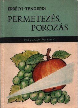 Erdélyi Tibor, Tengerdi János - Permetezés, porozás Erdélyi Tibor, Tengerdi János - Permetezés, porozás, Budapest 1962 antikvár könyv