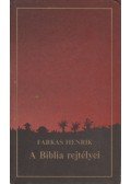 Farkas Henrik - A Biblia rejtélyei