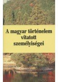 Vonyó József,Kubinyi András,Ablonczy Balázs,Pritz Pál,Sipos Levente - A magyar történelem vitatott személyiségei 2. kötet