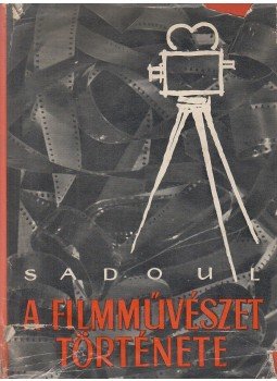 Sadoul, Georges - A filmművészet története, Budapest 1959 antikvár könyv