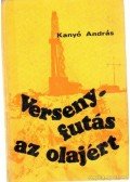 Kanyó András - Versenyfutás az olajért