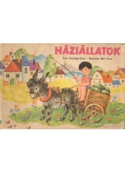 Gazdag Erzsi - Háziállatok Gazdag Erzsi - Háziállatok, Budapest 1968 antikvár könyv