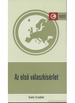 Szalai Erzsébet - Az első válaszkísérlet Szalai Erzsébet - Az első válaszkísérlet, 2004 antikvár könyv