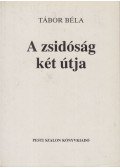 Tábor Béla - A zsidóság két útja