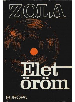Émile Zola - Életöröm Émile Zola - Életöröm, Budapest 1969 antikvár könyv