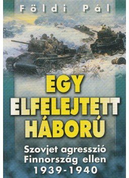Földi Pál - Egy elfelejtett háború Földi Pál - Egy elfelejtett háború, Budapest 2002 antikvár könyv