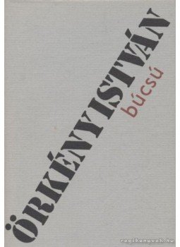 Örkény István - Búcsú Örkény István - Búcsú, Budapest 1989 antikvár könyv