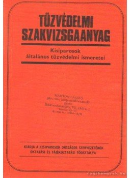 Szalay László - Tűzvédelmi szakvizsgaanyag Szalay László - Tűzvédelmi szakvizsgaanyag, Budapest 1982 antikvár könyv