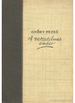 Győry Dezső - A veszedelmes ember Győry Dezső - A veszedelmes ember, 0 antikvár könyv