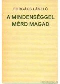 Forgács László - A mindenséggel mérd magad