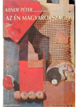 Kende Péter - Az én Magyarországom Kende Péter - Az én Magyarországom, Budapest 1997 antikvár könyv