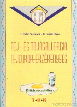 T. Fodor Zsuzsanna, Tokodi István dr. - Tej- és tojásallergia tejcukor-érzékenység T. Fodor Zsuzsanna, Tokodi István dr. - Tej- és tojásallergia tejcukor-érzékenység, Debrecen 0 antikvár könyv