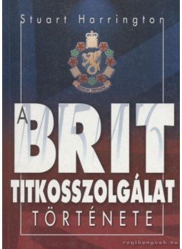 Harrington, Stuart - A brit titkosszolgálat története Harrington, Stuart - A brit titkosszolgálat története, 0 antikvár könyv