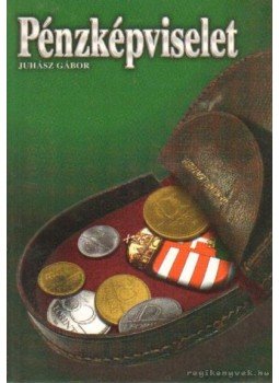 Juhász Gábor - Pénzképviselet Juhász Gábor - Pénzképviselet, 1996 antikvár könyv
