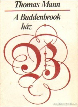 Thomas Mann - A Buddenbrook ház Thomas Mann - A Buddenbrook ház, Budapest 1972 antikvár könyv