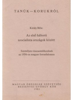 Király Béla - Az első háború szocialista országok között,  1981 antikvár könyv