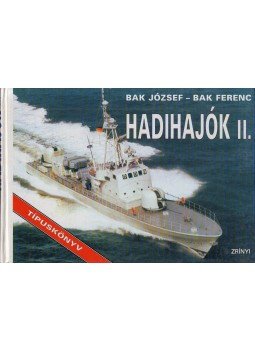 Bak József, Bak Ferenc - Hadihajók II. Bak József, Bak Ferenc - Hadihajók II., Budapest 0 antikvár könyv