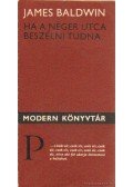 Baldwin, James - Ha a Néger utca beszélni tudna / Giovanni szobája