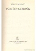 Bodnár György - Törvénykeresők