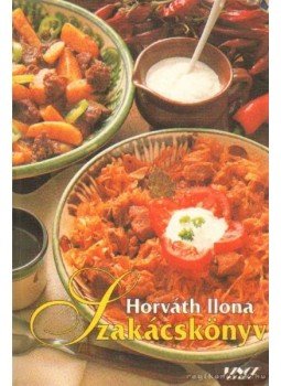 Horváth Ilona - Horváth Ilona szakácskönyv Horváth Ilona - Horváth Ilona szakácskönyv, Budapest 1997 antikvár könyv