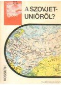 Nemes János,Kis Csaba - Mit kell tudni a Szovjetunióról?